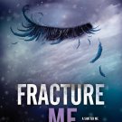 Fracture Me (Shatter Me Book 2.5)