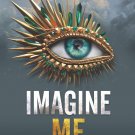 Imagine Me (Shatter Me Book 6)