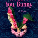 We Love You, Bunny