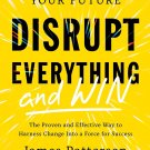 Disrupt Everything—and Win