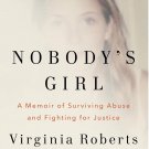 Nobody's Girl: A Memoir of Surviving Abuse and Fighting for Justice