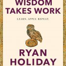 Wisdom Takes Work: Learn. Apply. Repeat.