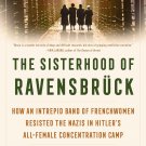 The Sisterhood of Ravensbrück