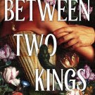 Between Two Kings