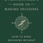 The Overthinker's Guide to Making Decisions
