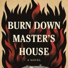 Burn Down Master's House