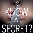 Want to Know a Secret?