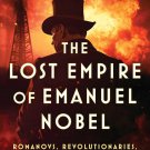The Lost Empire of Emanuel Nobel