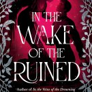 In the Wake of the Ruined