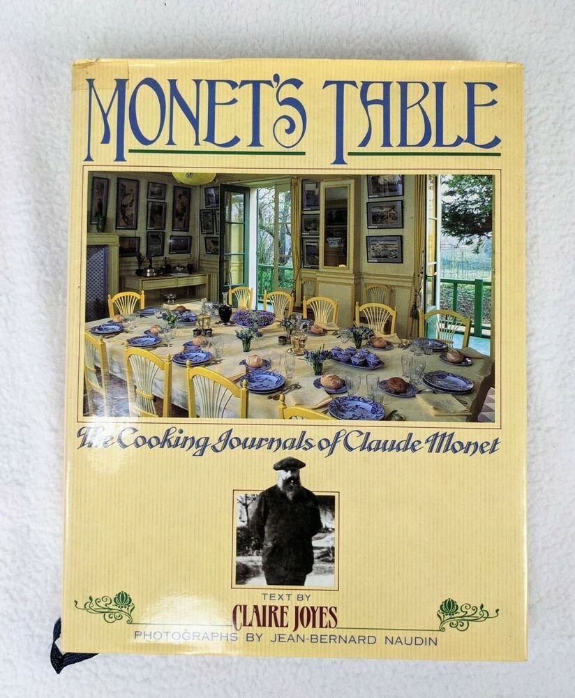 Monet's Table : The Cooking Journals of Claude Monet by Claire Joyes, 1990 HC