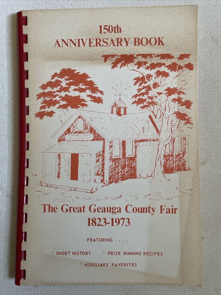 The Great Geauga County Fair 150th Anniversary Cookbook 1823-1973 Ohio