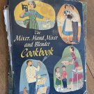 The Mixer, Hand Mixer and Blender Cookbook