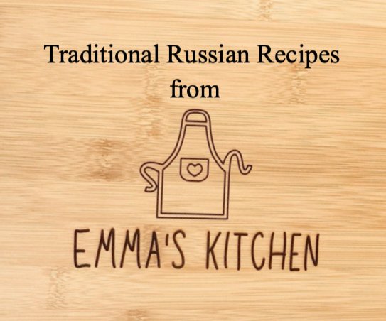 Traditional Russian recipes from Emma's Kitchen