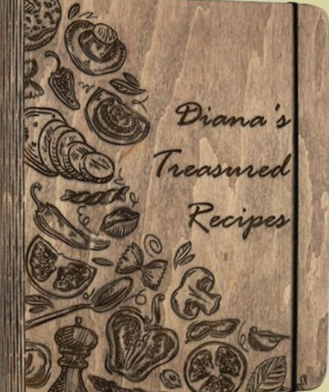 Diana's Treasured Recipes