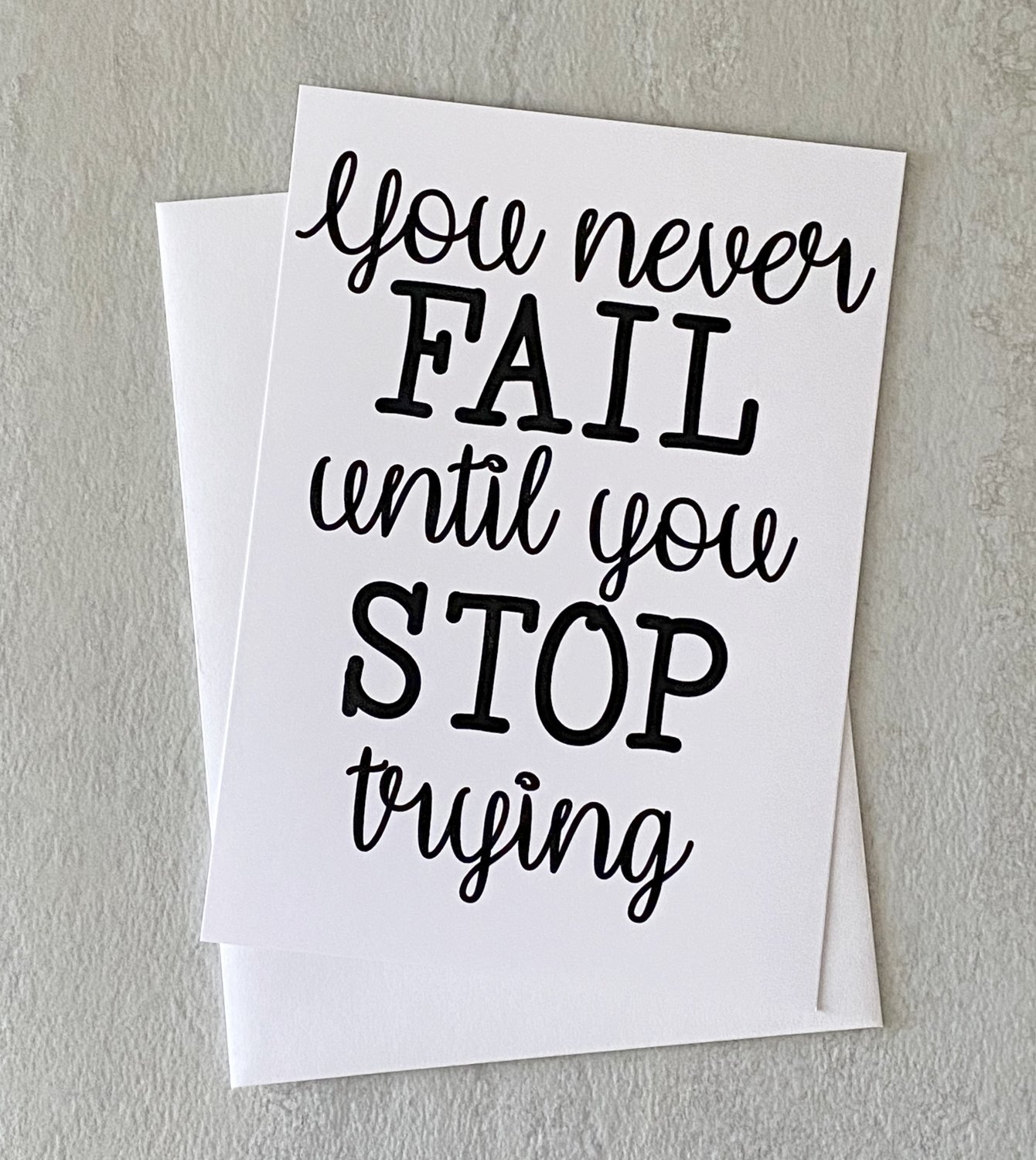 You Never Fail Until You Stop Trying Positive Affirmation Notecard with envelope