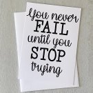 You Never Fail Until You Stop Trying Positive Message Motivational Notecard with envelopes Set of 6