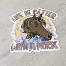 Life Is Better With A Horse Waterproof Die Cut Sticker