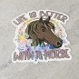 Life Is Better With A Horse Waterproof Die Cut Sticker