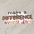 Make a Difference Every Day Teacher Waterproof Die Cut Sticker