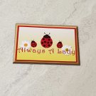 Always A Lady Ladybug Rubber Fridge Magnet Handmade