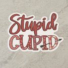 Stupid Cupid Anti Valentine Waterproof Die Cut Sticker