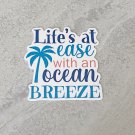Life's at Ease with an Ocean Breeze Summer Waterproof Die Cut Sticker