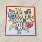 In A World Where You Can Be Anything Be Kind Positive Quote Rubber Fridge Magnet Handmade