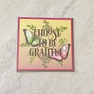 Choose To Be Grateful Positive Quote Rubber Fridge Magnet Handmade