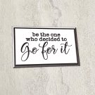 Be the one who decided to Go For It Motivational Fridge Magnet Handmade