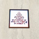 Funny Don't Bother Me When I'm Talking To Myself Fridge Magnet Handmade