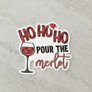Ho Ho Ho Pour The Merlot Wine Drinking Christmas Waterproof Die Cut Sticker