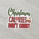 Christmas Calories Don't Count Waterproof Die Cut Sticker
