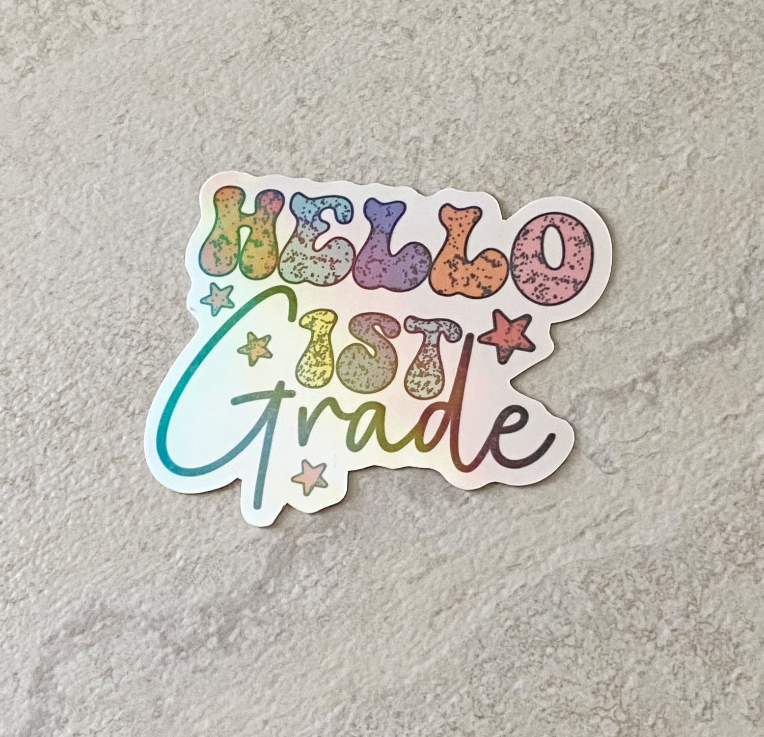 Hello First Grade Back to School Waterproof Die Cut Holographic Sticker