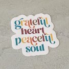 Grateful heart peaceful soul Gratitude Waterproof Die Cut Sticker