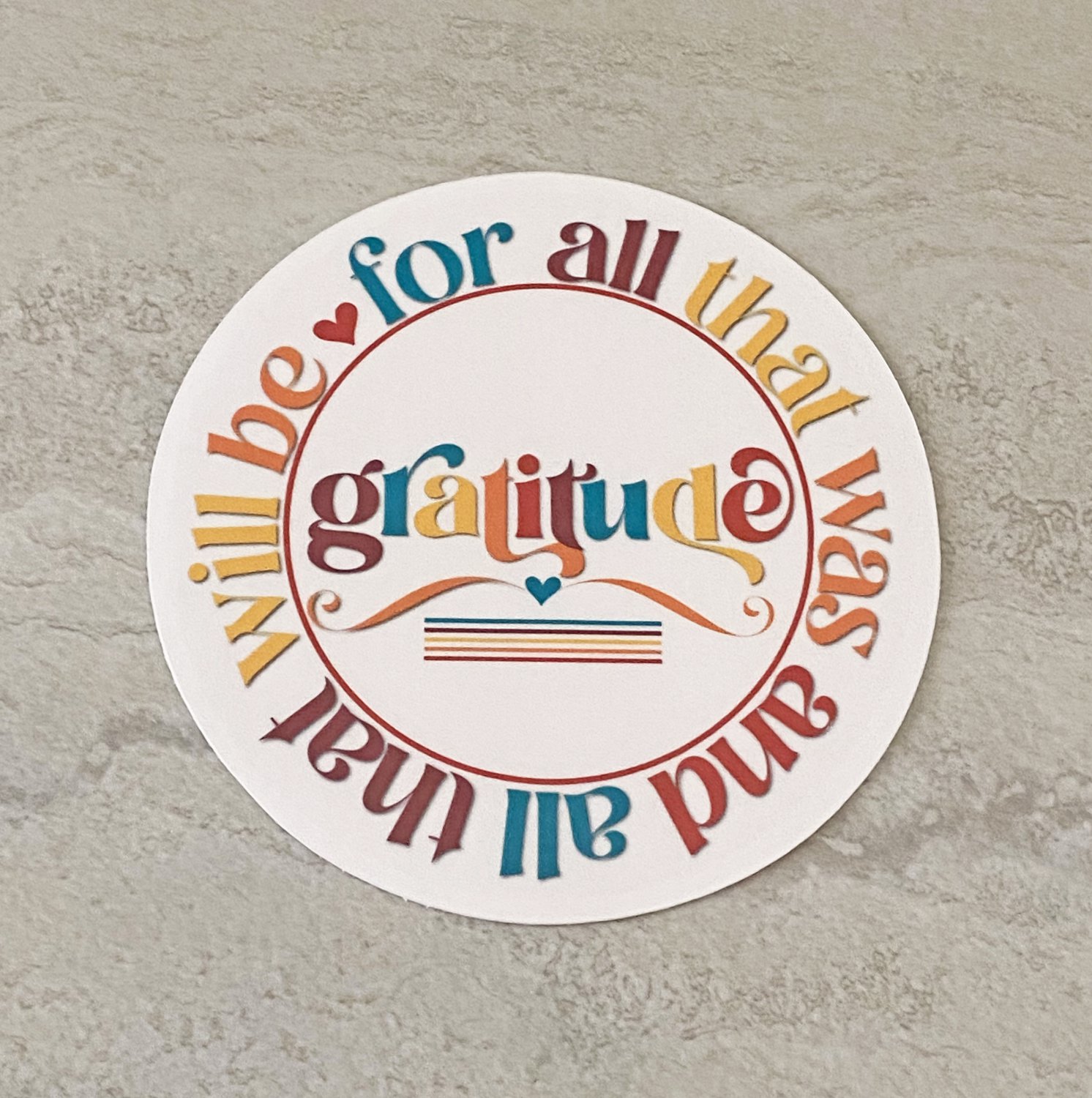 For all that was and all that will be Gratitude Waterproof Die Cut Sticker