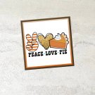 Peace Love Pie Fridge Magnet Handmade