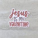 Jesus Is My Valentine Waterproof Die Cut Sticker