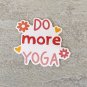Do More Yoga Waterproof Die Cut Holographic Sticker