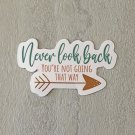 Never look back You're Not Going That Way Positive Message Motivational Waterproof Sticker