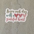 Begin each day with a Grateful Heart Positive Message Motivational Waterproof Sticker