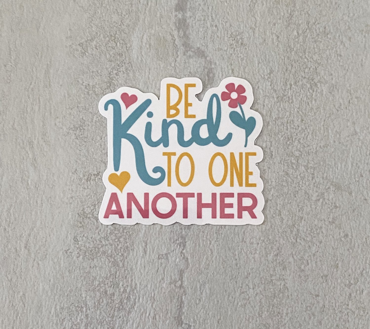 Be Kind To One Another Mental Health Waterproof Sticker