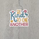 Be Kind To One Another Mental Health Motivational Waterproof Sticker