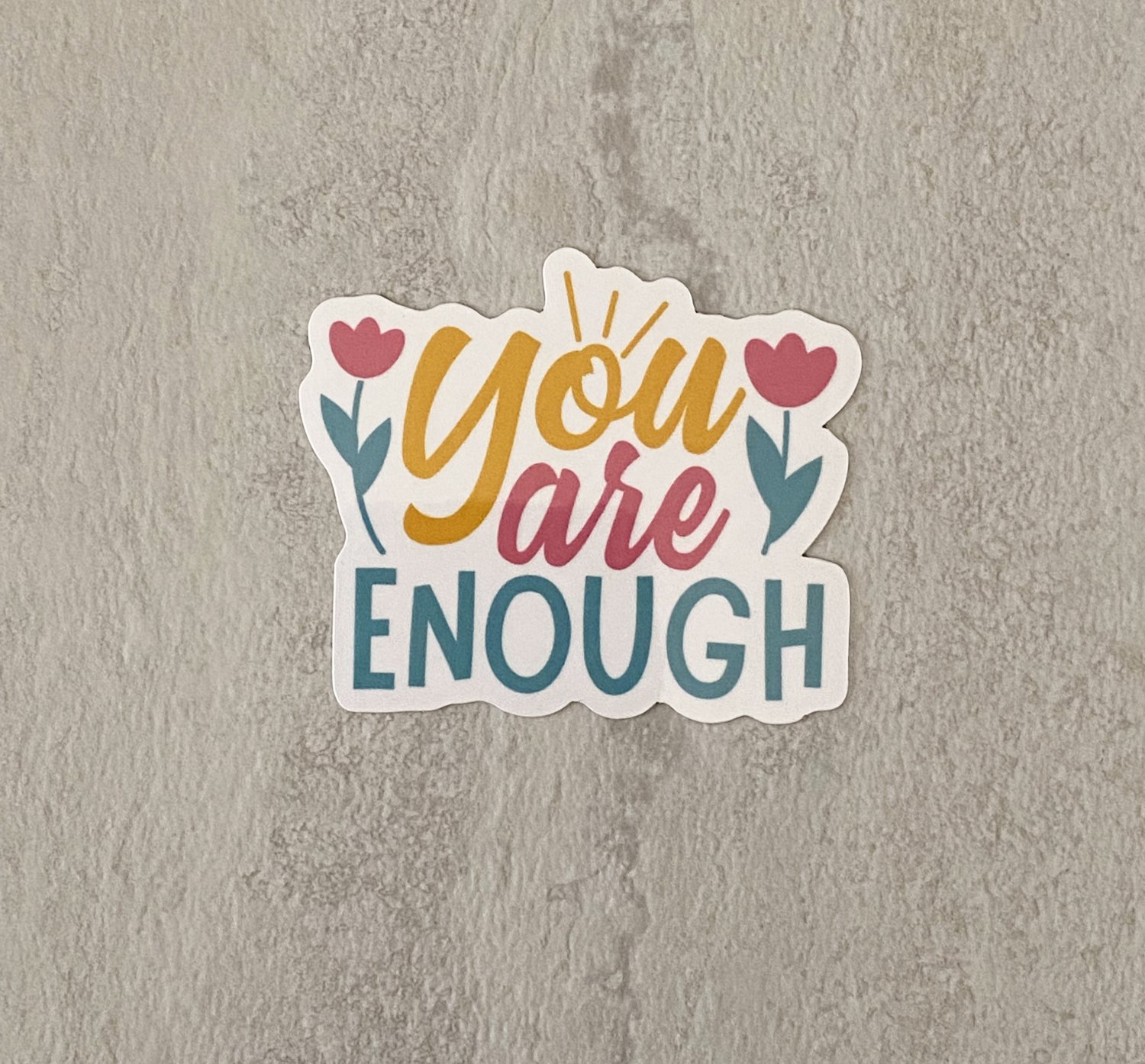 You are Enough Mental Health Waterproof Sticker