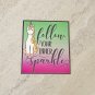 Follow Your Inner Sparkle Unicorn Fridge Magnet Handmade