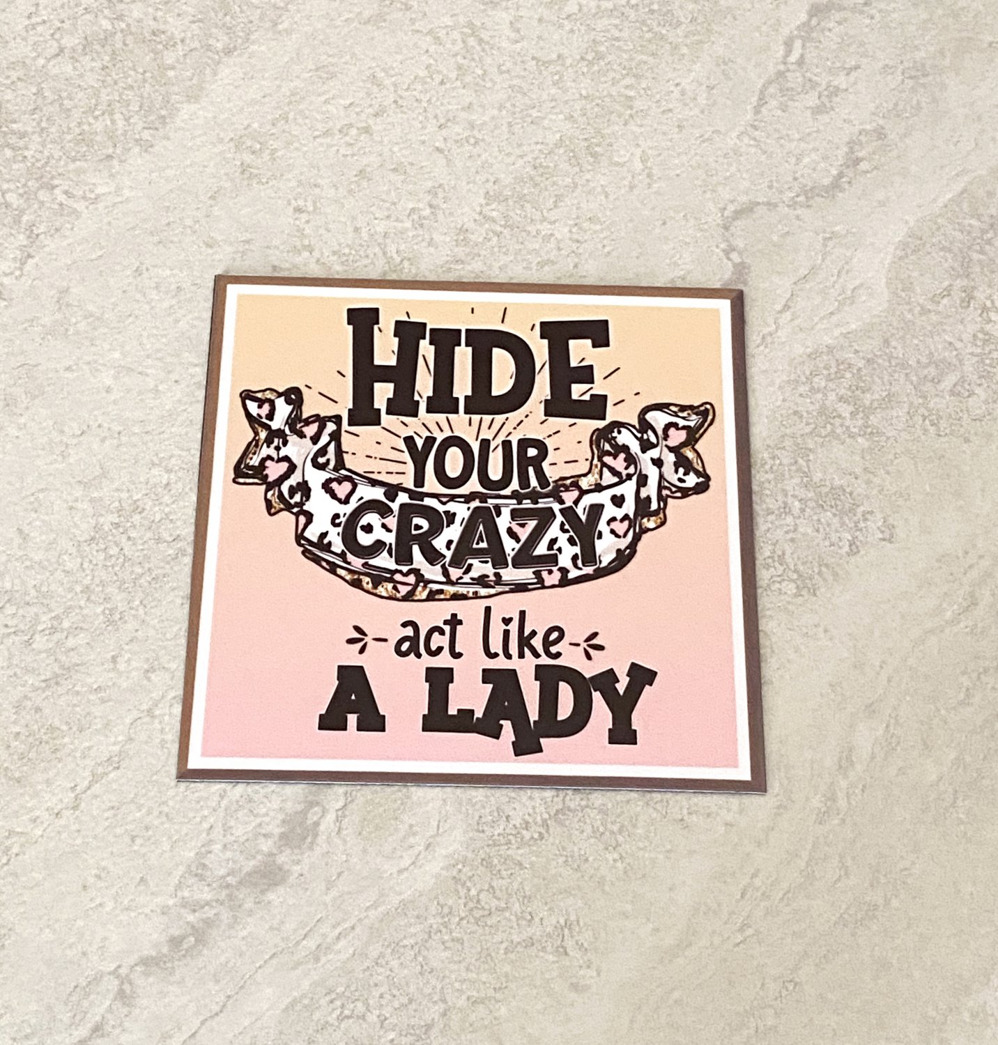 Hide Your Crazy Act Like A Lady Fridge Magnet Handmade