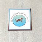 My Best Friend Is My Paint Horse Fridge Magnet Handmade