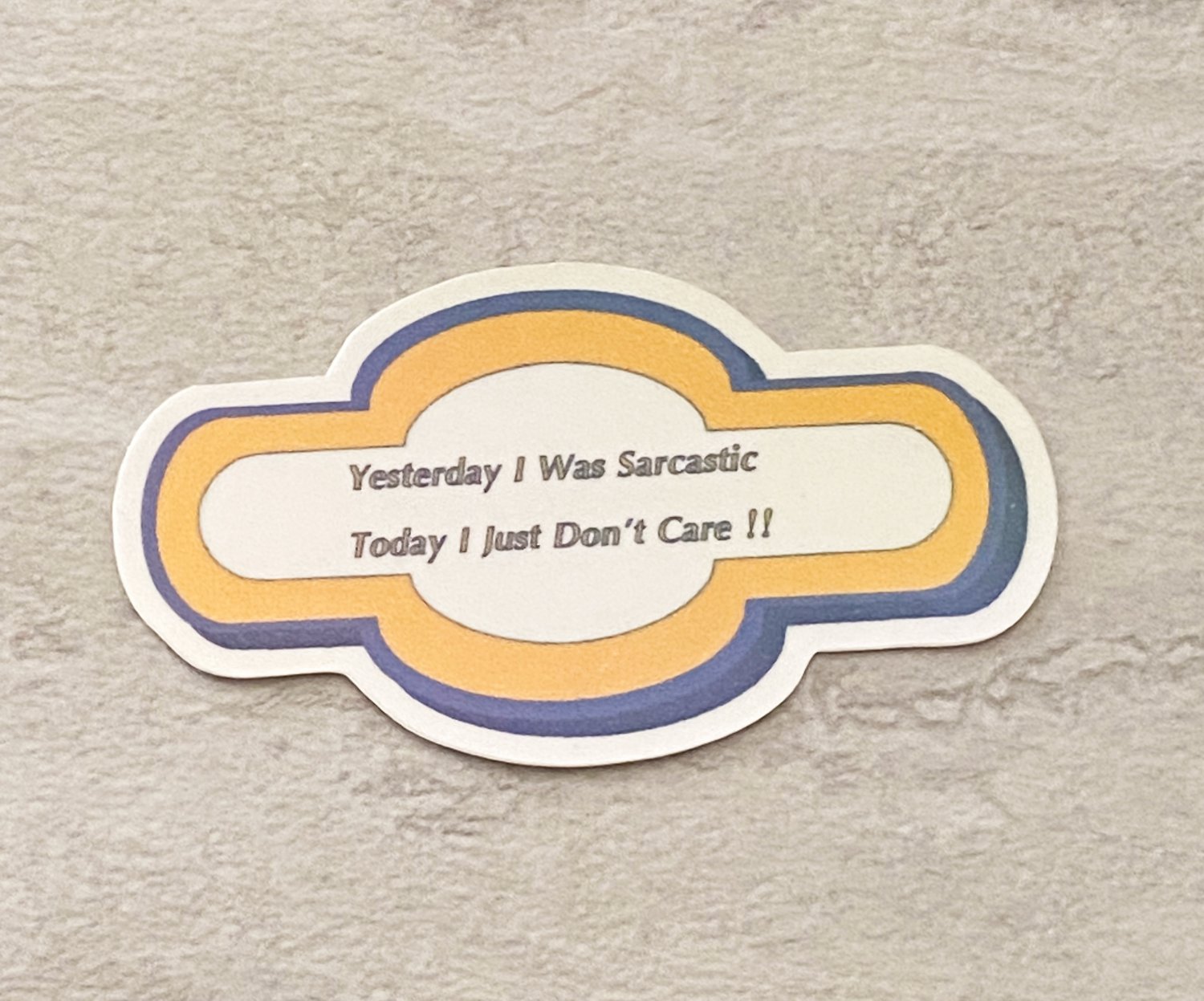 Yesterday I Was Sarcastic Today I Just Don't Care Waterproof Die Cut Holographic Sticker