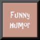 Funny Humor Theme Gifts