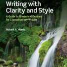 Writing with Clarity and Style : A Guide to Rhetorical Devices for...