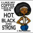 Hot, Black and Strong Refrigerator Magnet (African American Magnet)